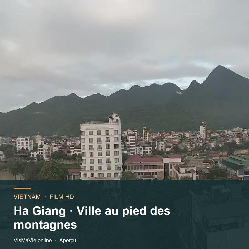 Ha Giang — Ville au pied des montagnes | Film HD + 5 photos
